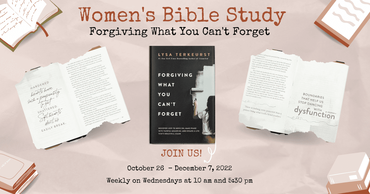 Featured image for “Women’s Bible Study Oct. 26 – Dec 7, 2022: “Forgiving What You Can’t Forget””