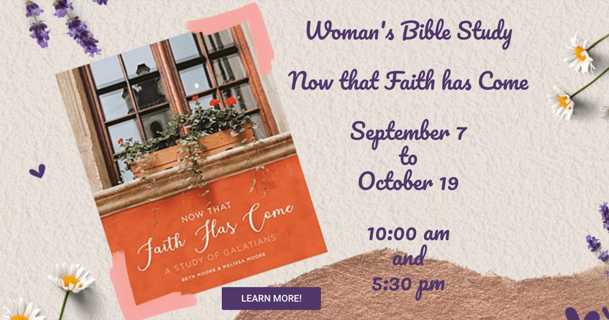 Featured image for “Women’s Bible Study Sept. 7 – Oct. 19, 2022: “Now That Faith Has Come””